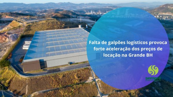 Preços das locações de galpões logísticos estão mais elevados na Grande BH. Forte ocupação, pouca entrega de novos estoques são a causa.